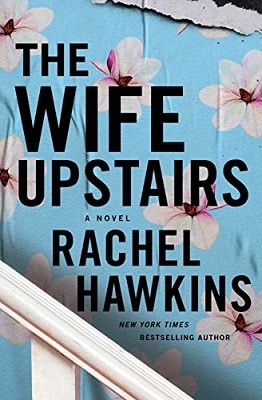 Domestic Thriller The Wife Upstairs Rachel Hawkins