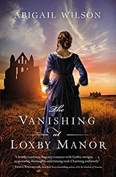 Historical romantic suspense and mystery The Vanishing at Loxby Manor