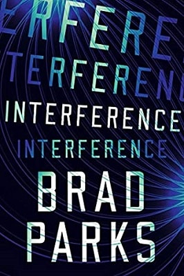 Speculative Thriller INTERFERENCE Sci Fi Thriller INTERFERENCE