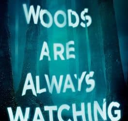 The Woods are Always Watching