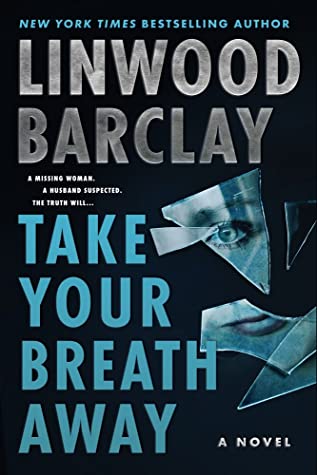 Linwood Barclay TAKE YOUR BREATH AWAY