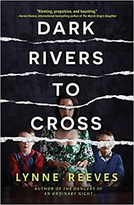 Dark Rivers to Cross Domestic Thriller