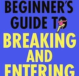 A Beginner’s Guide to Breaking and Entering