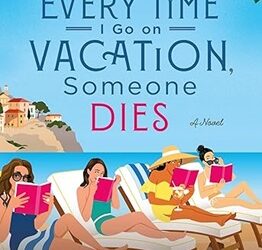 Every Time I Go on Vacation, Someone Dies