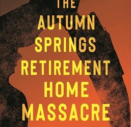 The Autumn Springs Retirement Home Massacre